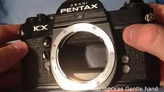 Pentax KX небольшой ремонт и обзор. Мастерская Gentle hand