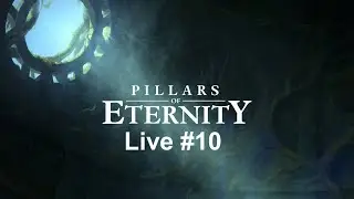 Stalwart Village--The White March Part I--Pillars of Eternity Live #10
