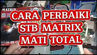 Service perbaikan STB MATRIX MATI TOTAL #matrix #settopbox #rusak