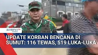 Update Bencana Sumut: 116 Meninggal, 146 Hilang & Akses Masih Terputus