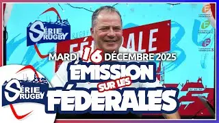 Émission Série Rugby Mardi #fédérales - 16 Décembre 2025