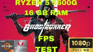 Ghostrunner | Ryzen 5 5600g | 16 GB RAM | FPS Test | benchmark