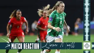 Portugal v Northern Ireland Senior Women | MATCH REACTION | Simone Magill