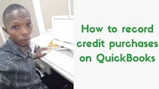 How to record credit purchases on QuickBooks