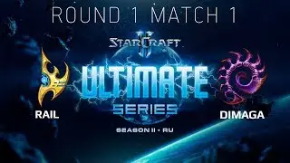 Ultimate Series 2018 Season 2 RU &mdash; Round 1 Match 1: Rail (P) vs DIMAGA (Z)