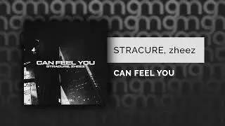 STRACURE, zheez - CAN FEEL YOU (Официальный релиз) @Gammamusiccom