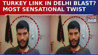 Turkey Link in Delhi Blast? NIA Probes Doctors&rsquo; 2022 Syria Visit as Explosive New Details Emerge
