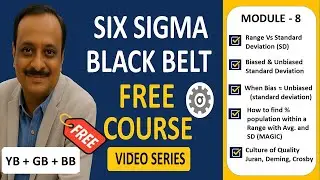 Module 8: Power of Standard Deviation & Bias-Unbiased SD| Free 6 Sigma Black Belt, Green Belt Course