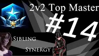 Starcraft 2: 2v2 top Master #14 - Sibling Synergy