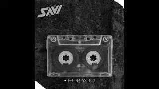 SAVI - For you