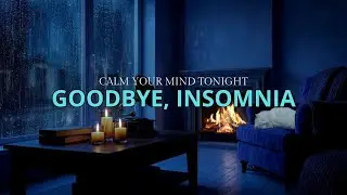 Night Stress Melts Into Calm 🌧️🔥 Rain & Campfire Relaxation for Sleep
