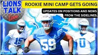 LIONS TALK LIVE MORNING SHOW!!! ROOKIE MINI CAMP HAS GOTTEN UNDER WAY!!!