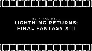 LIGHTNING RETURNS: FINAL FANTASY XIII | FINAL [CINERANT]