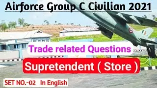 Supdt (Store)/Store Keeper | Trade Related Questions In English || IAF Group C Civilian exam 2021|