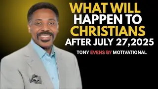 What Will Happen to Christians After july 27, 2025 &ndash; Tony Evans#christianmotivation