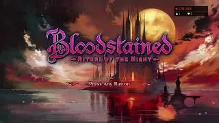 【ブラッドステインド：リチュアル オブ ザ ナイト】フリプレに神ゲーと噂の傑作が登場！初見で遊んでみるよ
