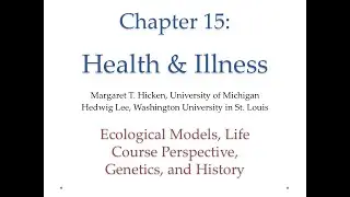 A Sociology Experiment Chapter 15: Ecological Models, Life Course Perspective, Genetics, and History