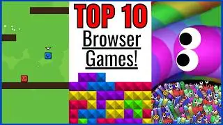 Top 10 Browser Games of ALL TIME!