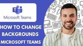 How to Change Backgrounds in Microsoft Teams - 2025 (Best Method)