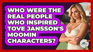 Who Were The Real People Who Inspired Tove Jansson's Moomin Characters? - Unmapping Scandinavia