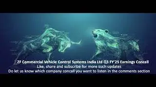 ZF Commercial Vehicle Control Systems India Ltd Q3 FY&rsquo;25 Earnings Concall
