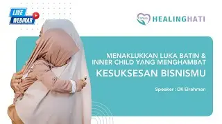 Menaklukkan Luka Batin Inner Child yang Menghambat Kesuksesan Bisnis - REKAMAN WEBINAR PESAN SEMESTA