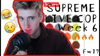 SUPREME LIVE COP FW 17 WEEK 6!!! (HIT OR MISS?)