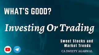 What's Good? Investing Or Trading