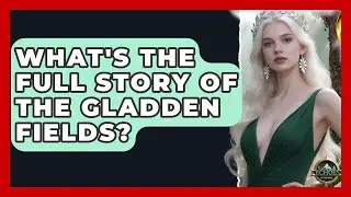 What's The Full Story Of The Gladden Fields? - Test