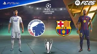FC 26 - Barcelona vs FC Copenhagen | UCL 25/26 | Marcos L&oacute;pez vs Lamine Yamal epic battle