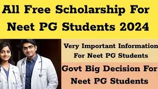 Neet PG 2024 | All Free  Scholarship for Neet PG Students | Scholarship For Neet PG Students 2024