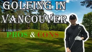 Everything You Need To Know! - GOLF IN VANCOUVER