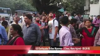 6.8 Earthquake Strikes Myanmar / 3 Killed, Many Injuries - 08/24/16