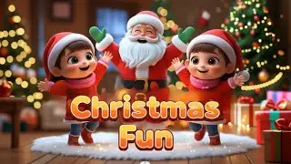 Christmas Fun 🎄 | Fun Christmas Cartoon for Kids | Nursery Rhymes