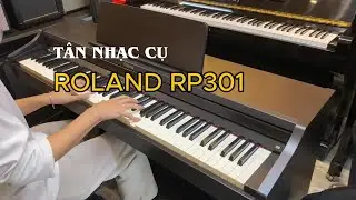 Đ&agrave;n Piano Điện Roland RP301 || T&acirc;n Nhạc Cụ