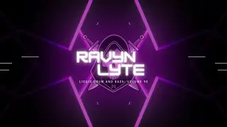 Ravyn Lyte Liquid & Drum Bass: Volume 90
