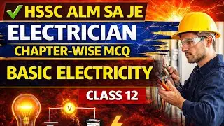 Basic Electricity MCQ Class 12 | HSSC CET | ALM SA JE Electrician | Chapter Wise Questions