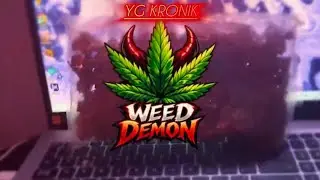 YG KRONIK - WEED DEMON (OFFICIAL LYRIC VIDEO)