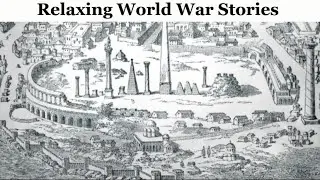 Relaxing World War Stories       