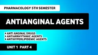 Antianginal | Antiarrythmic | Amtihyperilipidemic Agents | Pharmacology B Pharm 5th Semester 