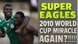 HOW A MIRACLE SENT THE SUPER EAGLES TO THE 2010 WORLD CUP | UNTOLD STORY