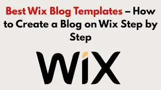 Best Wix Blog Templates (2026) &ndash; How to Create a Blog on Wix Step by Step