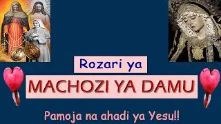Rozari ya Machozi ya Damu ya Bikira Maria || Valeriana Mayagaya || MwanaSayuni