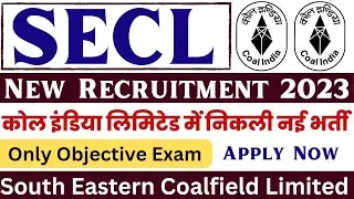 SECL Recruitment 2023 | South Eastern Coalfield Recruitment 2023 | SECL apply online 2023 |SECL News