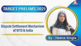 Dispute Settlement Mechanism of WTO & India || Target Prelims 2021 ||