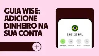 Como ADICIONAR DINHEIRO na conta da Wise: Guia f&aacute;cil