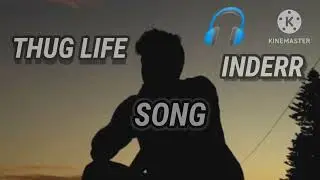THUG LIFE/INDERR/LOFI SONG /LOFI MANAV/CHAATIAN TE TAK VE