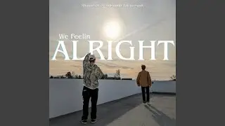 We Feelin Alright (feat. Solomon Jay)