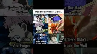 These Stories Would Not Exist If... #anime #demonslayer #aot #jjk #onepiece #deathnote