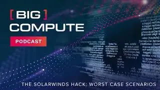 The SolarWinds Hack: Worst Case Scenarios -